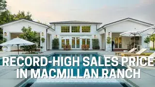Inside the most EXPENSIVE home ever sold in Macmillan Ranch!