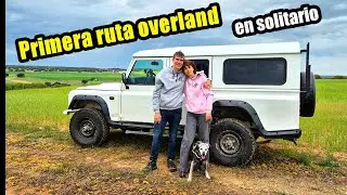 Primera ruta overland en solitario. 1ª parte.