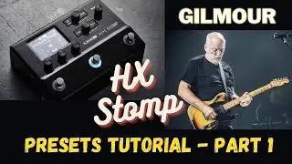 HX STOMP - Presets Gilmour TUTORIAL - parte 1