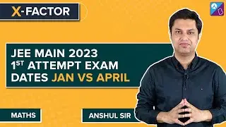 JEE Main 2023 First Attempt Exam Dates: Jan Vs April | Tips to Crack JEE 2023 Exams