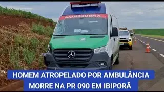 HOMEM M0RR3 AP&Oacute;S SER ATR0PEL4D0 POR AMBUL&Acirc;NCIA NA PR 090 ENTRE IBIPOR&Atilde; E SERTAN&Oacute;POLIS
