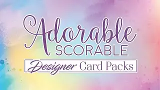 Live Launch - Adorable Scorable Designer Card Packs
