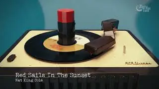 1951   Red Sails In The Sunset   Nat King Cole