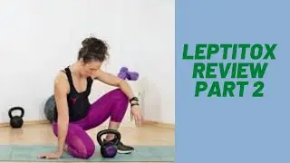 leptitox Review-Part 2