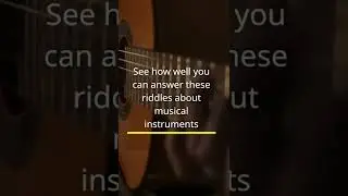 Riddles About Musical Instruments