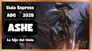 Gu&iacute;a Express Ashe - Gu&iacute;a ADC League of Legends 2025