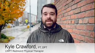 LWPT Redmond:  Kyle Crawford, PT, DPT