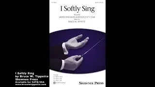 I Softly Sing, by Bruce W. Tippette