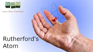 Rutherford's Model of the Atom | A Hand Wavy Guide