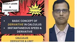 Class XI & XII Maths|CALCULUS|DERIVATIVE  & INSTANTANEOUS SPEED -    FUNDAMENTAL CONCEPT
