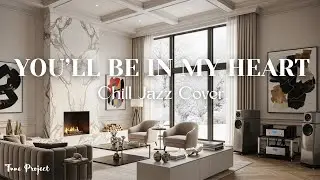 You&rsquo;ll Be in My Heart &ndash; Chill Jazz Cover | Emotional & Relaxing