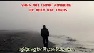 She's not cryin' anymore-Billy Ray Cyrus မျှော်နိုင်သမျှ #translated #mmsub #original #myanmarlyrics