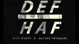 Hayden Problems, Nick Marti - DEF HAF