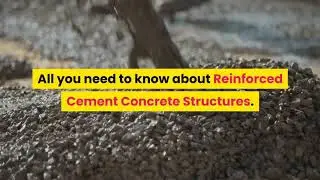 Reinforced Cement Concrete (RCC) Structures - Very important tips for Engineers