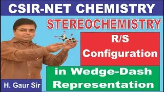 Stereochemistry | R S Configuration in Wedge Dash Configuration | CSIR NET Chemistry