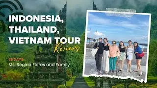 26-Day Southeast Asia Adventure with Ms. Regina Flores and Family