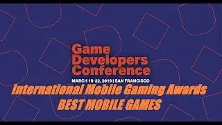 International Mobile Gaming Awards 2019 / GDC 2019 (Лучшие Игры)