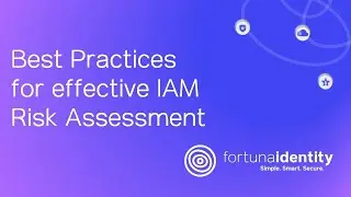 Best Practices for Effective IAM Risk Assessment