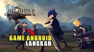 GAME FINAL FANTASY XV POCKET EDITION GAME LANGKAH