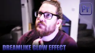 Premiere Pro Tutorial | Hazy Dreamlike Glow Effect