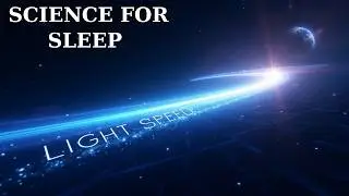 Science For Sleep | What Makes Light the Fastest Thing in the Universe?