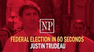 Justin Trudeau in 60 Seconds | Federal election 2019
