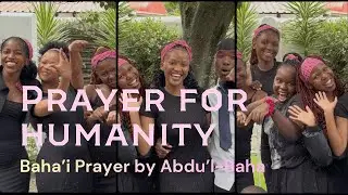 Prayer for Humanity by Abdu&rsquo;l Baha featuring scenes from the Arts Festival 2025 in South Africa