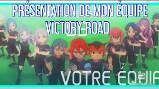 PRÉSENTATION DE MON ÉQUIPE SUR INAZUMA VICTORY ROAD 