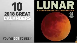 Top 10 2018 Calendars Best Sellers: Lunar 2018 Wall Calendar: A Glow-in-the-Dark Calendar for the