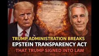 Did the Trump Administration Break the Epstein Transparency Act?