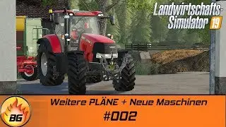 LS19 - Hinterkaifeck #002 | Weitere PLÄNE + neue Maschinen | FS19 | Let's Play [HD]