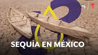 La sequ&iacute;a en M&eacute;xico es 3 veces mayor a la de 2020