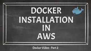 Docker Installation In AWS | Docker Container And Images Creation