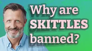 Why are Skittles banned?