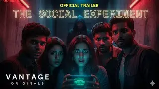 COMING SOON-THE SOCIAL EXPERIMENT - A Live Game of Death | Vantage Originals-