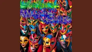 A Masquerade Called Life