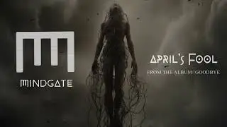 MINDGATE - april's Fool [OFFICIAL AUDIO]