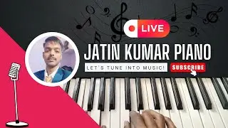 Jatin Kumar Piano is live
