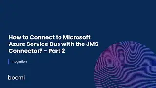 Integration - How to Connect to Microsoft Azure Service Bus with the JMS Connector? - Part 2