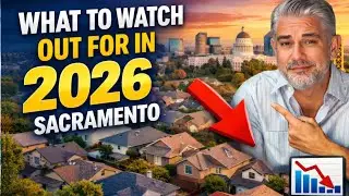 Sacramento Housing Market 2026!  Watch to Watch Out For This Year in Real Estate