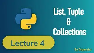 Python Lists & Tuples | Lecture 4 | Python Tutorial for Beginners