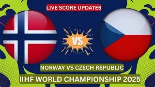 Czech Republic vs Norway | IIHF Ice Hockey World Championship 2025 | Live Scores Updates