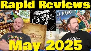 59 board reviews | 17 NEW games| Rapid Review May 2025