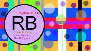 ♫ Ritim, Blues M&uuml;zik, Carroll Park, John Deley and the 41 Players, R&B, Soul Music, Rhythm