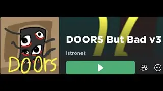 Doors But Bad V3