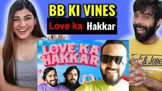 BB Ki Vines- | Love Ka Hakkar | Reaction