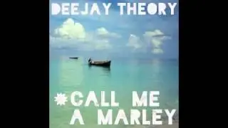Deejay Theory x Stylo G x Bob - Call Me A Marley