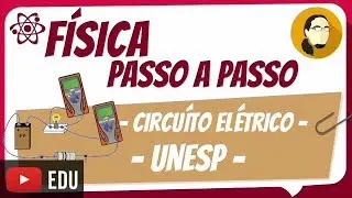 Circuíto elétrico - UNESP - Física Passo a Passo