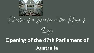 Election of Speaker - Opening of the 47th Parliament of Australia