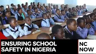 Ensuring School Safety in Nigeria: A Growing National Priority